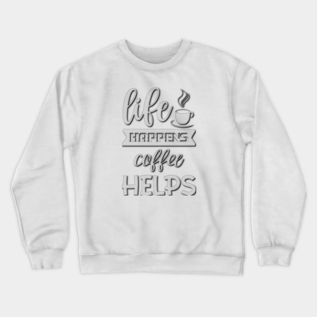 Life and Coffee Crewneck Sweatshirt by KZK101